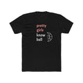 Pretty Girls Know Ball Classic Tee