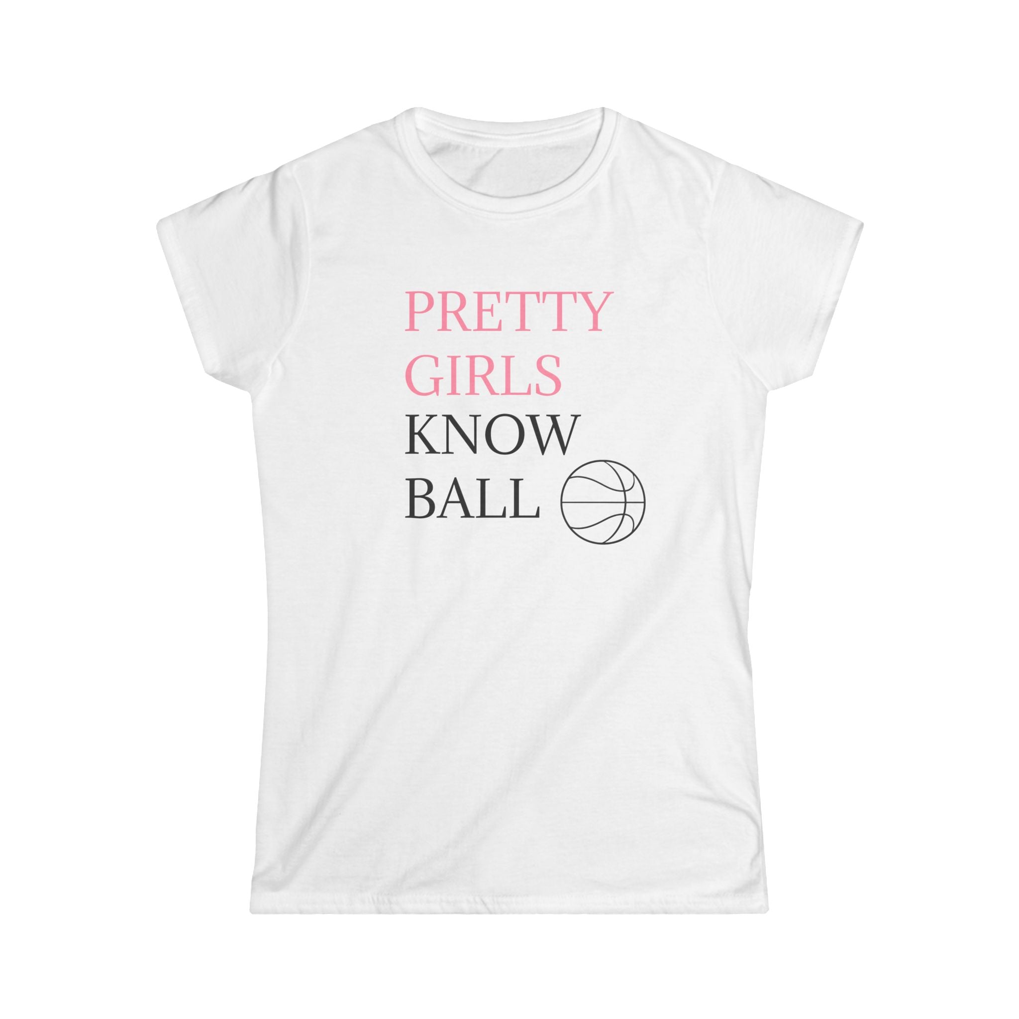 Pretty Girls Know Ball Everyday Tee