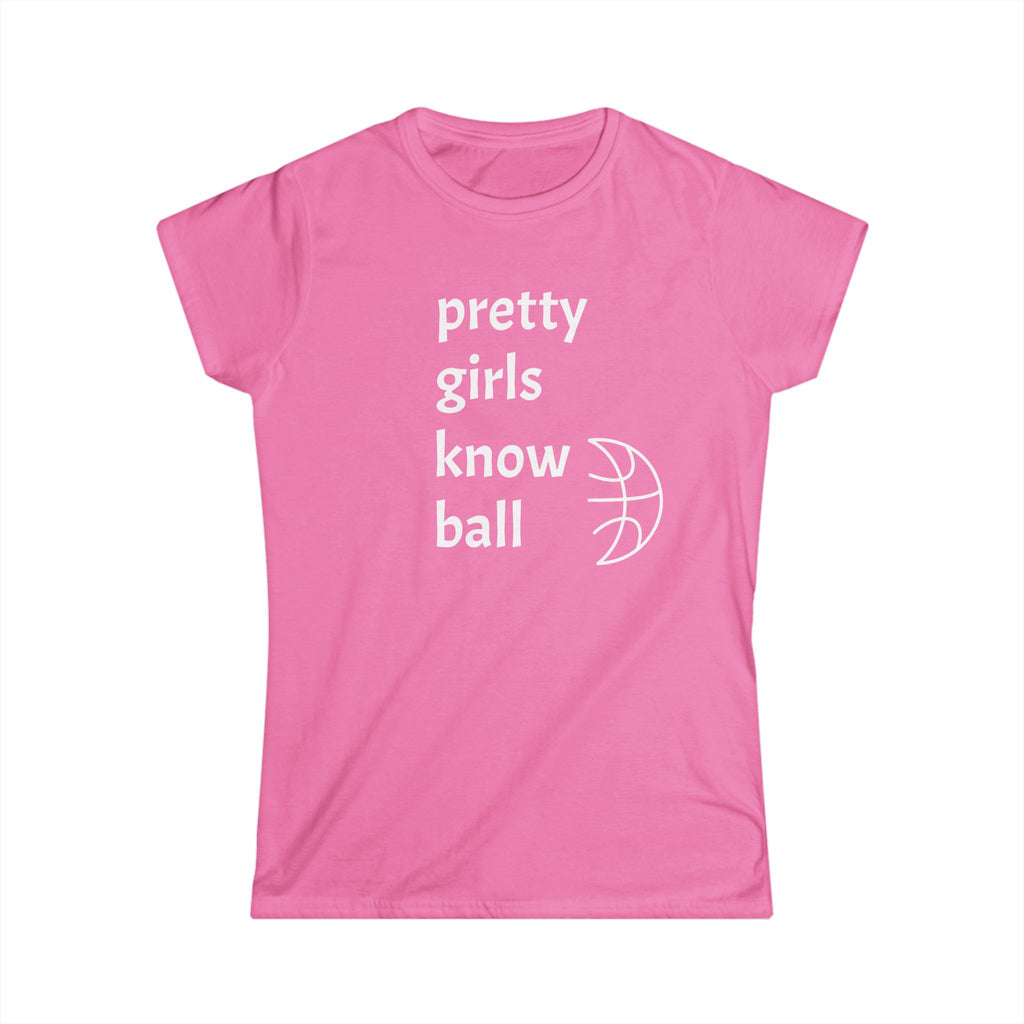 Pretty Girls Know Ball Softstyle Tee