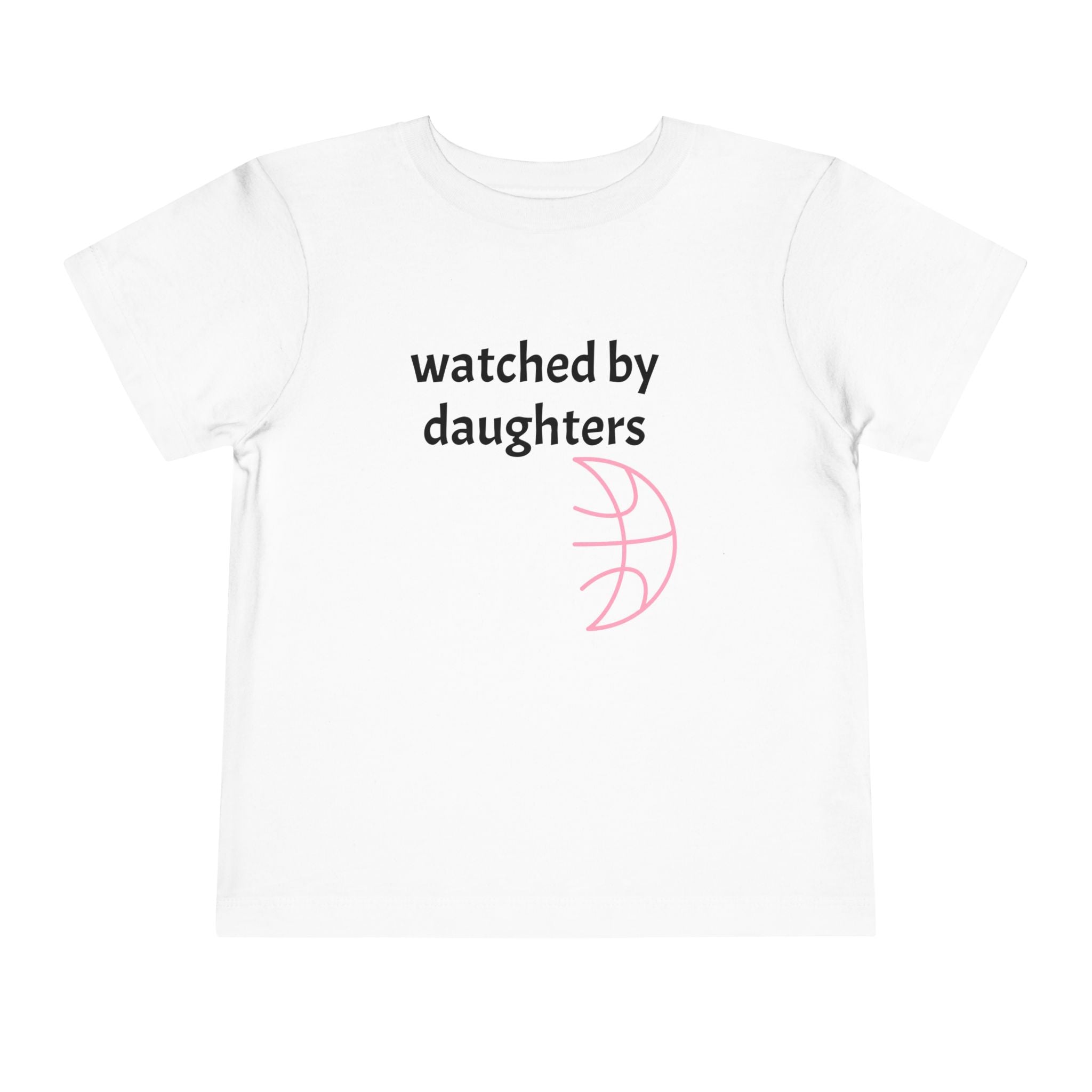 Watched By Daughters - Toddler Tee