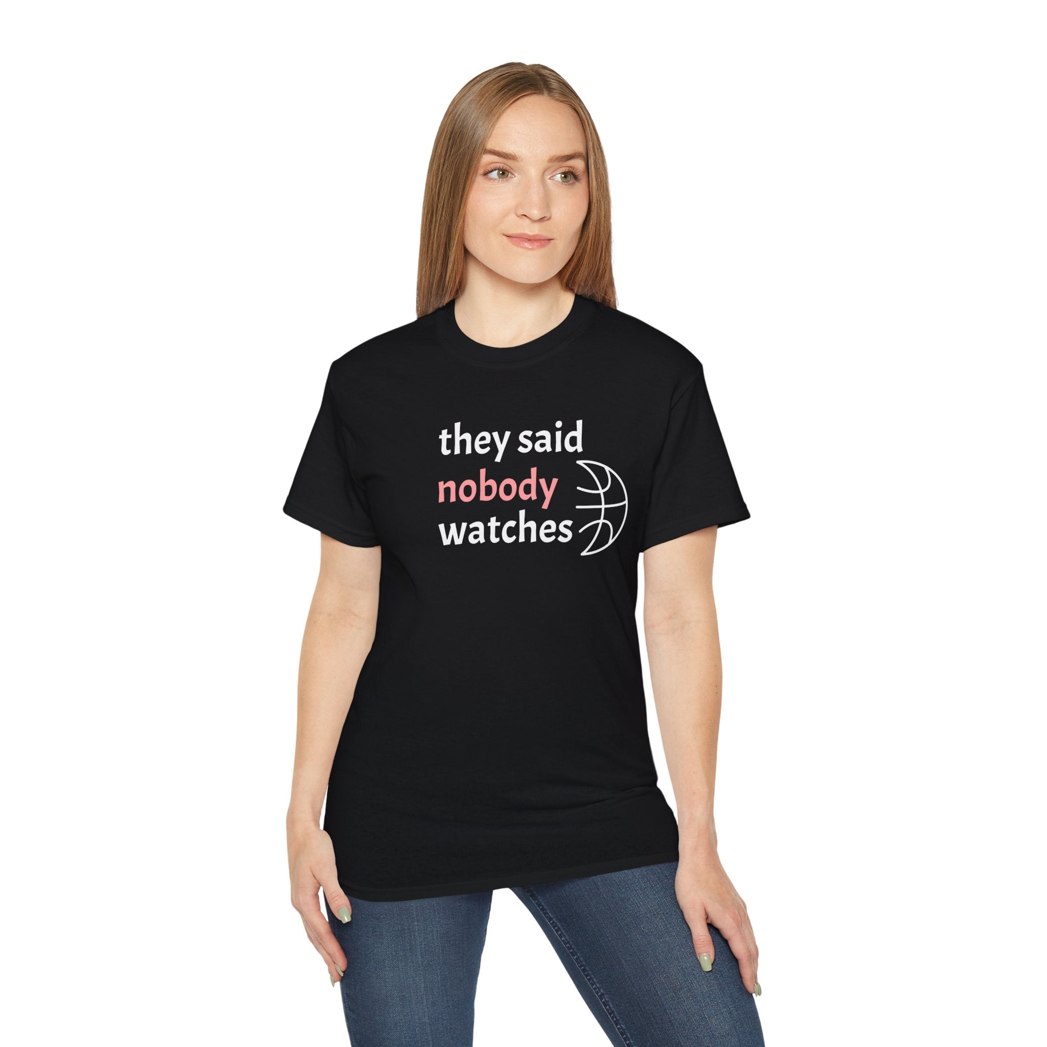 They Said Nobody Watches - Relaxed Tee