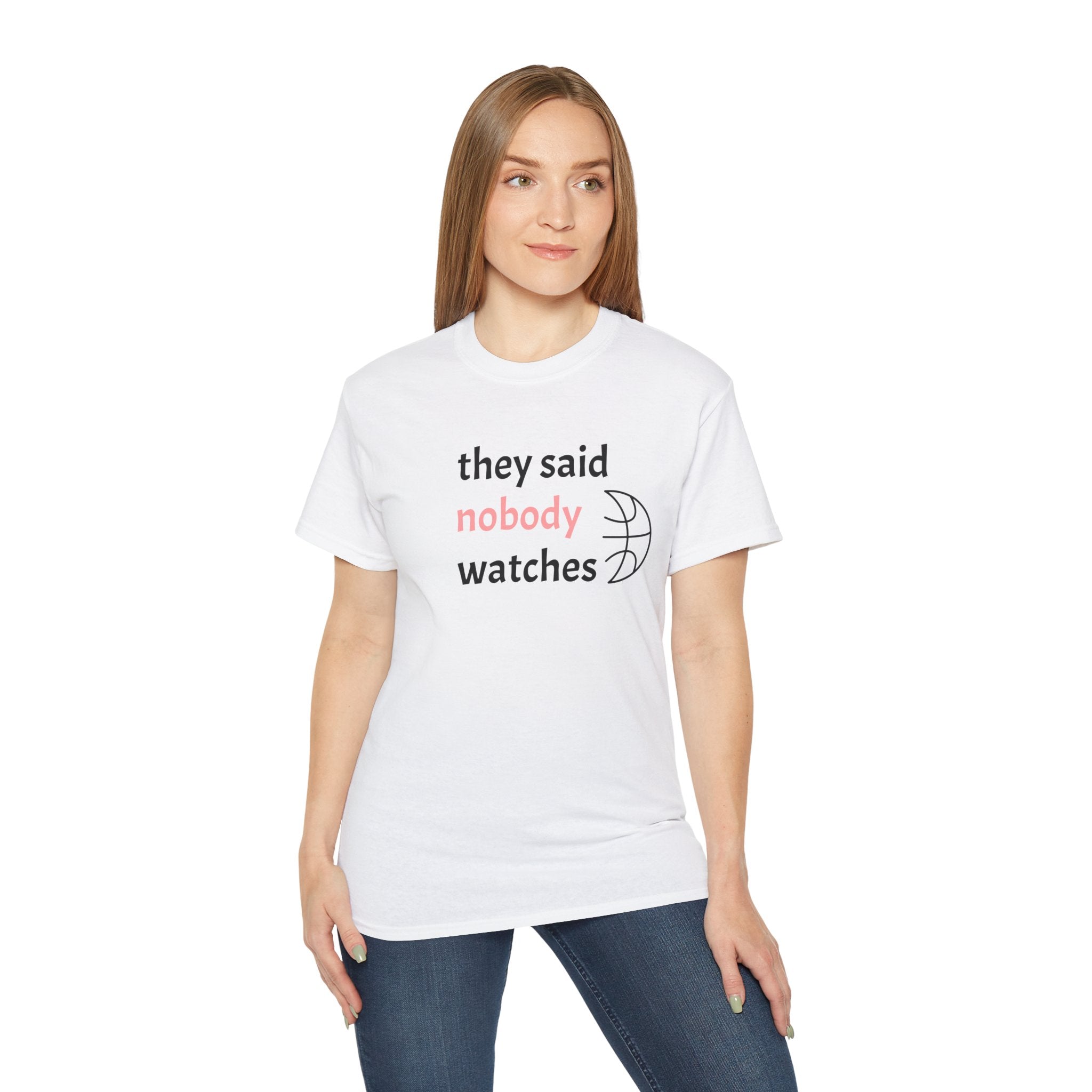 They Said Nobody Watches - Relaxed Tee