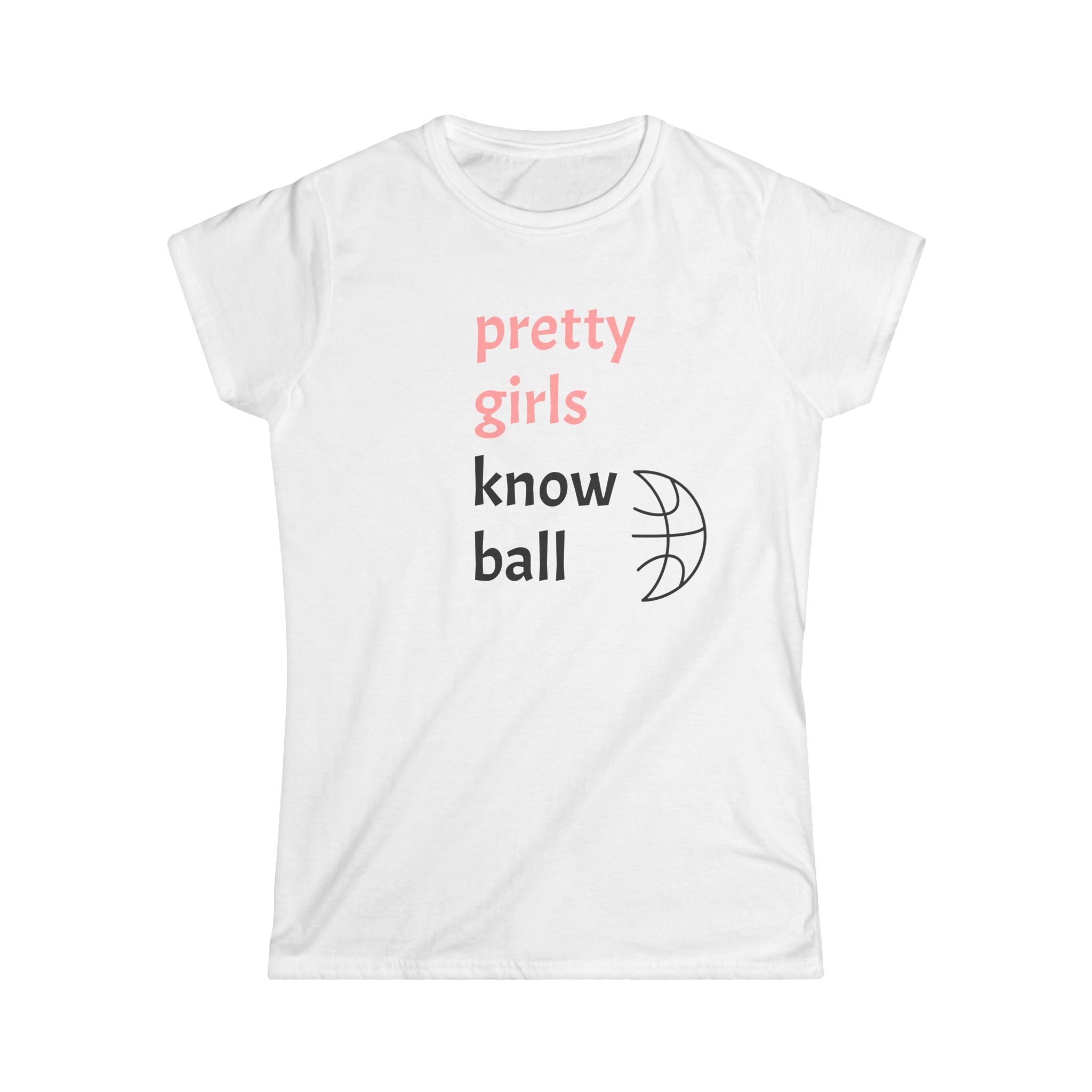Pretty Girls Know Ball Softstyle Tee